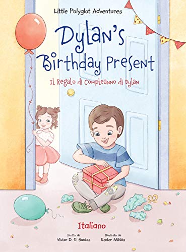 Dylan's Birthday Present / il Regalo Di Compleanno Di Dylan - Italian Edition [Hardcover]