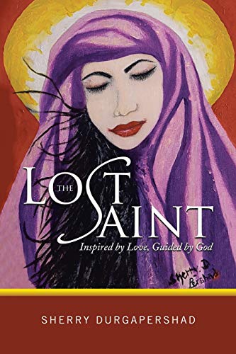 Lost Saint  Inspired by Love, Guided by God [Paperback]