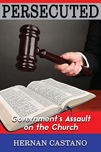 Persecuted Government's Assault On The Church [Paperback]