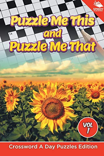 Puzzle Me This and Puzzle Me That Vol 1  Crossord a Day Puzzles Edition [Paperback]