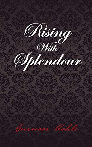 Rising With Splendour [Paperback]