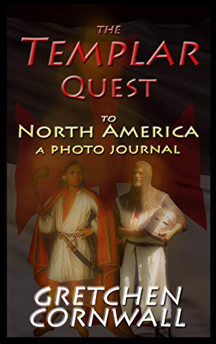 Templar Quest to North America  A Photo Journal [Hardcover]