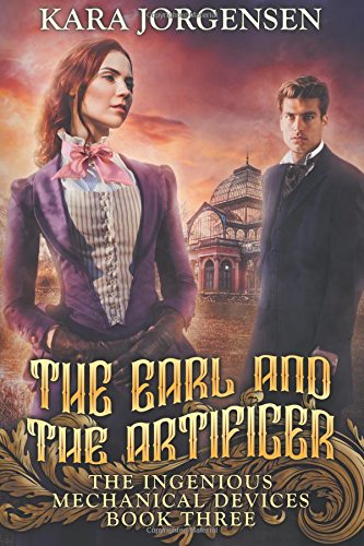 The Earl And The Artificer (the Ingenious Mechanical Devices) (volume 3) [Paperback]