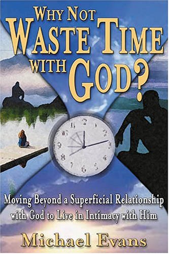 Why Not Waste Time With God [Paperback]