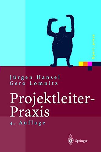 Projektleiter-Praxis: Optimale Kommunikation und Kooperation in der Projektarbei [Hardcover]