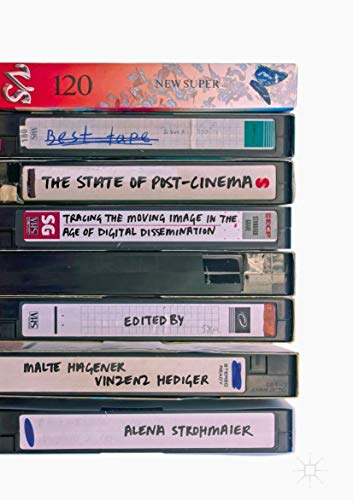 The State of Post-Cinema: Tracing the Moving Image in the Age of Digital Dissemi [Hardcover]