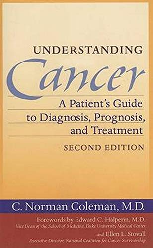 Understanding Cancer: A Patient's Guide to Diagnosis, Prognosis and Treatme [Paperback]