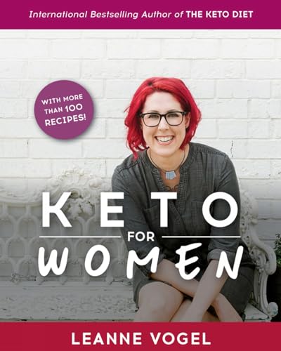 Keto For Women: A 3-Step Guide to Uncovering Boundless Energy and Your Happy Wei [Paperback]