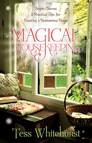 Magical Housekeeping: Simple Charms And Practical Tips For Creating A Harmonious [Paperback]