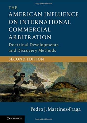 The American Influence on International Commercial Arbitration: Doctrinal Develo [Hardcover]