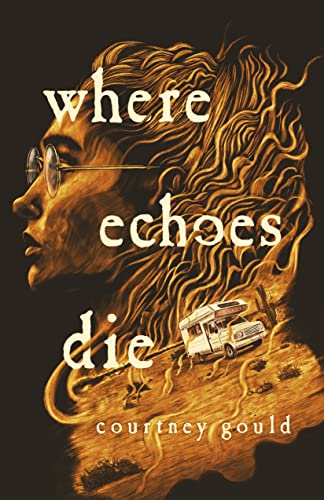 Where Echoes Die: A Novel [Hardcover]