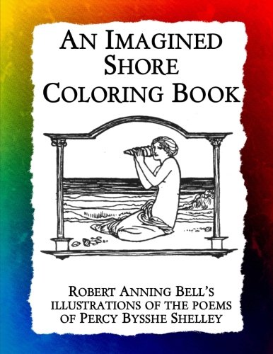 An Imagined Shore Robert Anning Bell's Illustrations Of The Poems Of Percy Byss [Paperback]