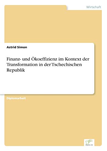 Finanz- und koeffizienz Im Kontext der Transformation in der Tschechischen Repu [Paperback]