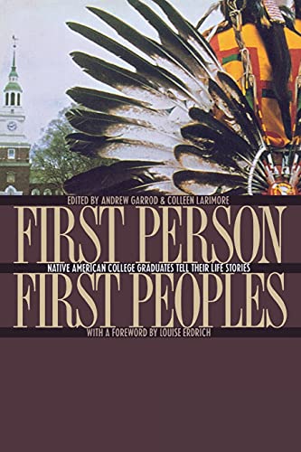 First Person, First Peoples Native American College Graduates Tell Their Life S [Paperback]