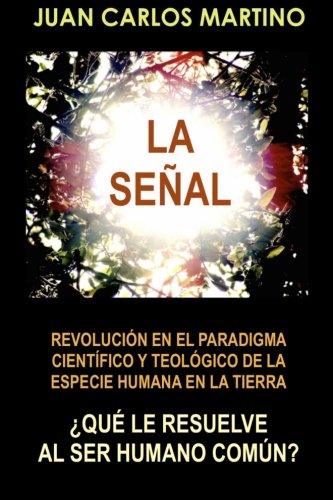 La Senal Revolucion En El Paradigma Cientifico Y Teologico De La Especie Humana [Paperback]