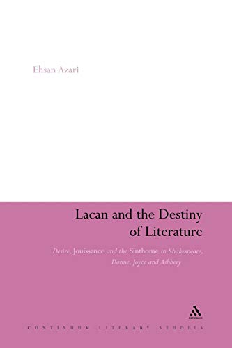 Lacan and the Destiny of Literature Desire, Jouissance and the Sinthome in Shak [Paperback]