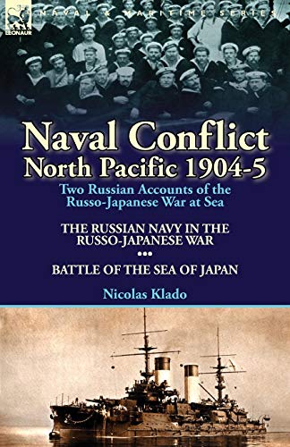 Naval Conflict-North Pacific 1904-5  Two Russian Accounts of the Russo-Japanese [Paperback]