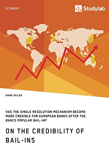 On the Credibility of Bail-Ins. Has the Single Resolution Mechanism Become More  [Paperback]