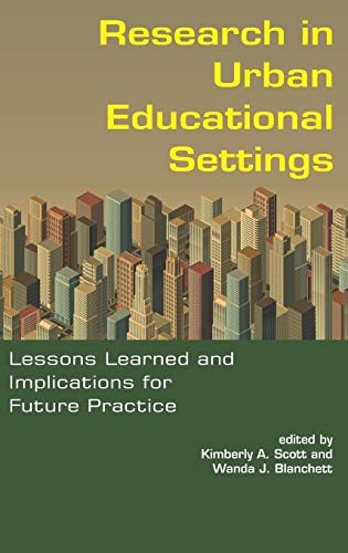 Research In Urban Educational Settings Lessons Learned And Implications For Fut [Hardcover]