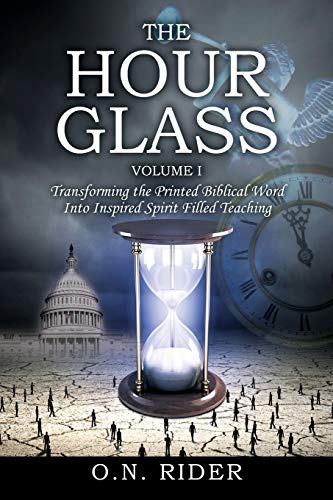 The Hour Glass Volume I Transforming The Printed Biblical Word Into Inspired Sp [Paperback]