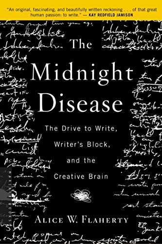 The Midnight Disease The Drive to Write, Writer's Block, and the Creative Brain [Paperback]