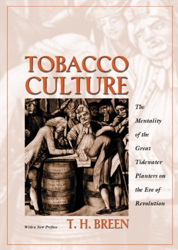 Tobacco Culture The Mentality of the Great Tideater Planters on the Eve of Rev [Paperback]