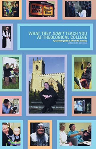 What They Don't Teach You At Theological College (practical Guide To Life In The [Paperback]