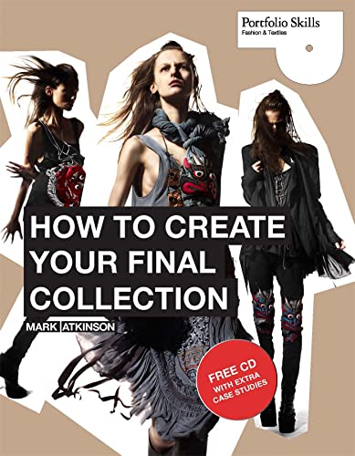 How to Create Your Final Collection: A Fashion Student's Handbook [Paperback]