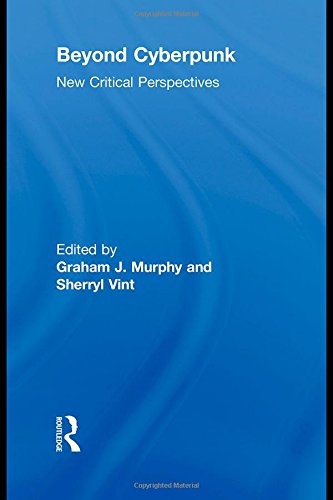 Beyond Cyberpunk Ne Critical Perspectives [Hardcover]