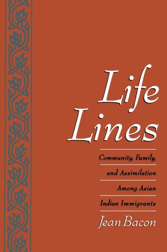 Life Lines Community, Family, and Assimilation among Asian Indian Immigrants [Paperback]