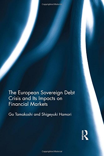 The European Sovereign Debt Crisis and Its Impacts on Financial Markets [Hardcover]