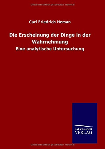 Die Erscheinung Der Dinge In Der Wahrnehmung (german Edition) [Hardcover]