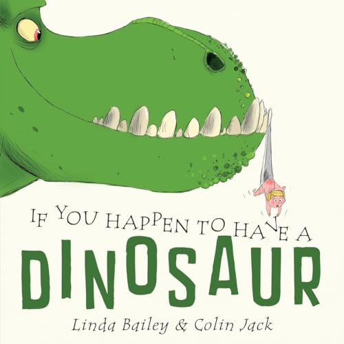 If You Happen to Have a Dinosaur [Board book]