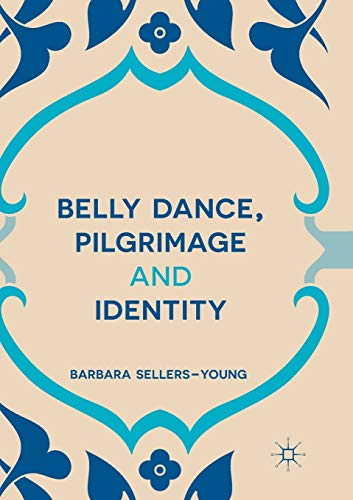 Belly Dance, Pilgrimage and Identity [Paperback]