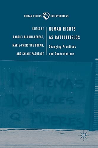 Human Rights as Battlefields: Changing Practices and Contestations [Hardcover]