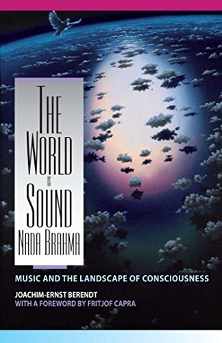 The World Is Sound: Nada Brahma: Music and the Landscape of Consciousness [Paperback]