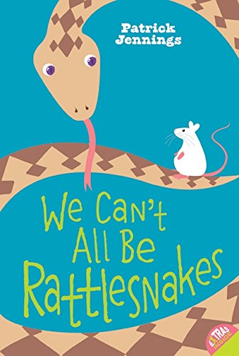 We Can't All Be Rattlesnakes [Paperback]