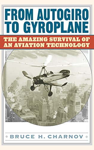 From Autogiro To Gyroplane The Amazing Survival Of An Aviation Technology [Hardcover]