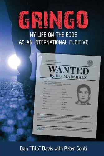 Gringo My Life On The Edge As An International Fugitive [Paperback]