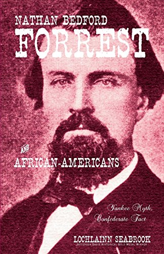 Nathan Bedford Forrest And African-Americans Yankee Myth, Confederate Fact [Paperback]