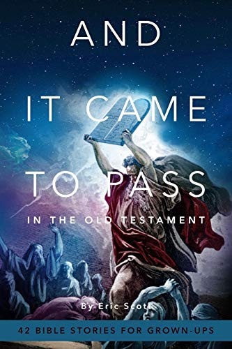 And It Came To Pass In The Old Testament 42 Bible Stories For Gron-Ups [Paperback]