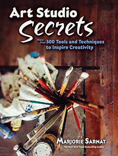 Art Studio Secrets : Tools and Techniques to Inspire [Paperback]