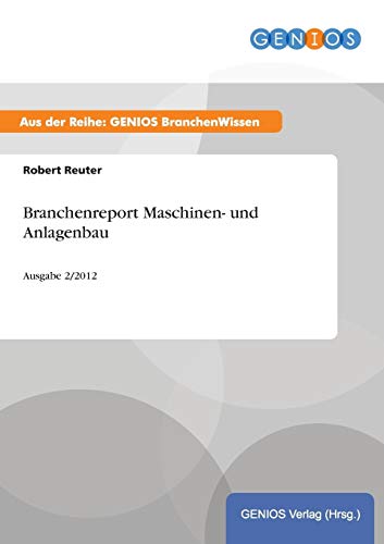 Branchenreport Maschinen- Und Anlagenbau (german Edition) [Paperback]