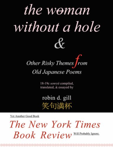 The Woman Without A Hole - & Other Risky Themes From Old Japanese Poems [Paperback]