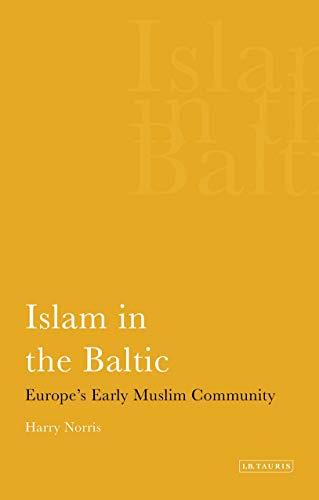 Islam in the Baltic Europe's Early Muslim Community [Hardcover]