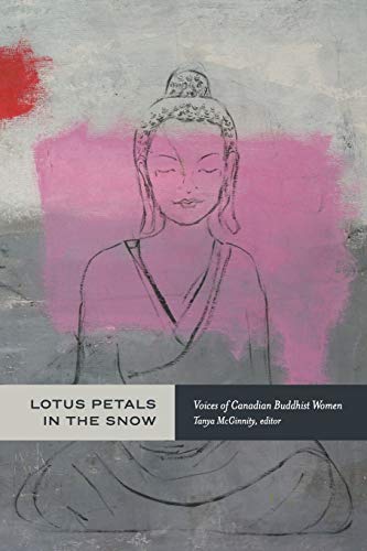 Lotus Petals In The Sno Voices Of Canadian Buddhist Women [Paperback]