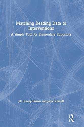 Matching Reading Data to Interventions A Simple Tool for Elementary Educators [Hardcover]