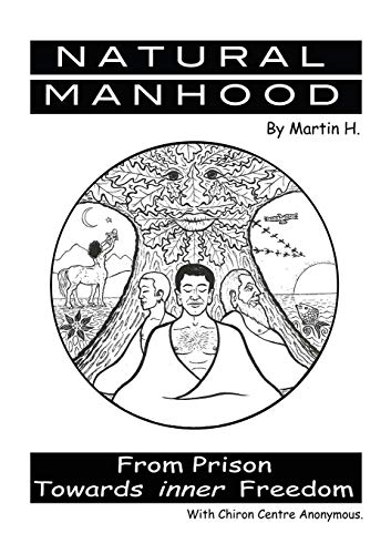 Natural Manhood From Prison Toards Inner Freedom [Paperback]