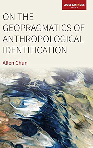 On the Geopragmatics of Anthropological Identification [Hardcover]