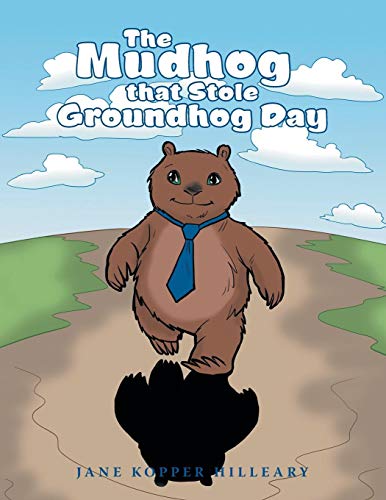 The Mudhog That Stole Groundhog Day [Paperback]